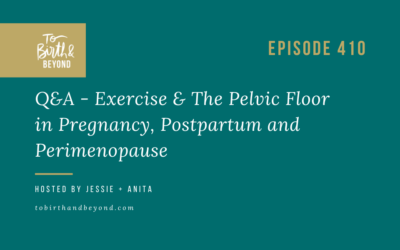 Episode 410: Q&A – Exercise & The Pelvic Floor in Pregnancy, Postpartum, and Perimenopause