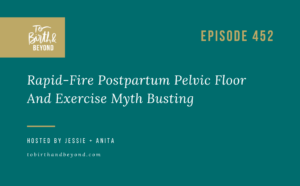 Rapid-Fire Postpartum Pelvic Floor And Exercise Myth Busting