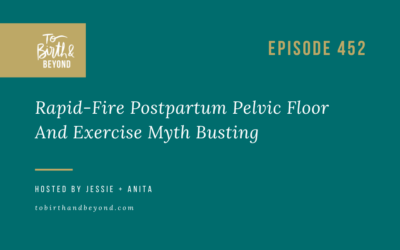 Episode 452: Rapid-Fire Postpartum Pelvic Floor And Exercise Myth Busting