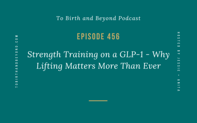 Episode 456: Strength Training on a GLP-1 – Why Lifting Matters More Than Ever