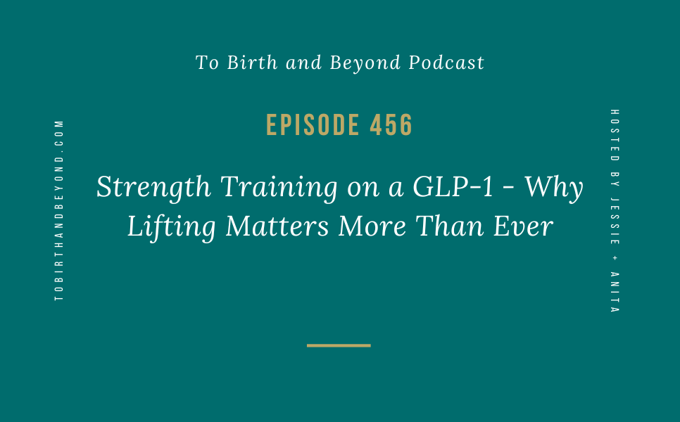 Episode 456: Strength Training on a GLP-1 – Why Lifting Matters More Than Ever
