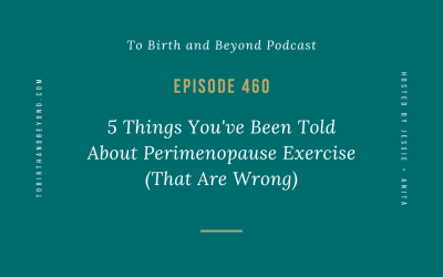 Episode 460: 5 Things You’ve Been Told About Perimenopause Exercise (That Are Wrong)