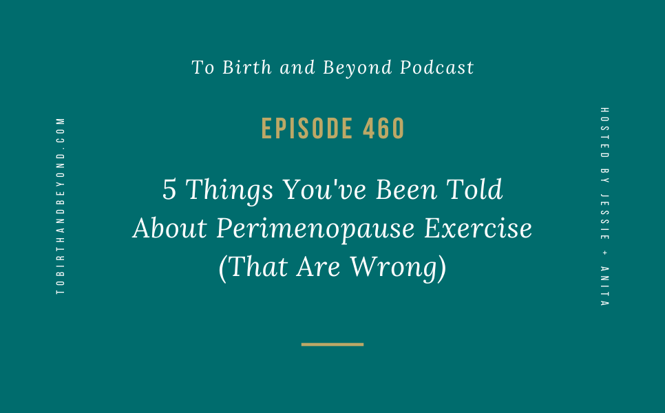 Episode 460: 5 Things You’ve Been Told About Perimenopause Exercise (That Are Wrong)